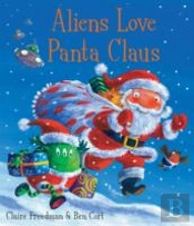 Aliens Love Panta Claus