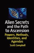 Aliens Secrets And The Path To Ascension