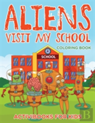 Aliens Visit My School Coloring Book