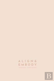 Align & Embody Journal