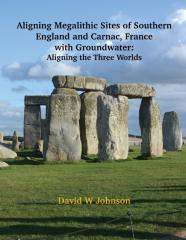 Aligning Megalithic Sites Of Southern England And Carnac, France With Groundwater Features
