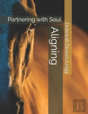 Aligning: Partnering With Soul