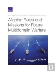 Aligning Roles And Missions For Future Multidomain Warfare