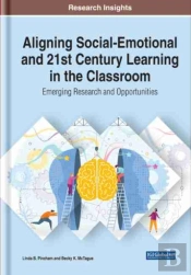 Aligning Social-Emotional And 21st Century Learning In The Classroom