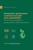 Alimentacio Gastronomia I Nutricio En El Cami De La Sosteni