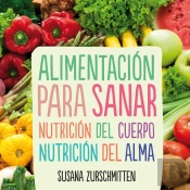 Alimentación Para Sanar. Nutrición Del Cuerpo, Nutrición Del Alma