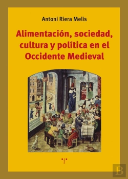 Bertrand.pt - Alimentación, Sociedad, Cultura Y Política En El Occ. Med.