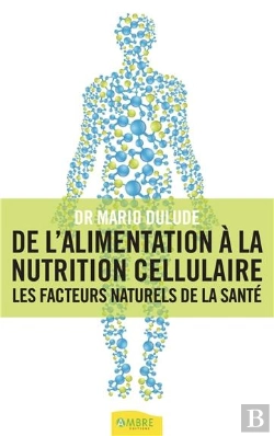 Bertrand.pt - Alimentation A La Nutrition Cellulaire (De L')