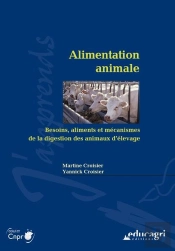 Alimentation Animale ; Besoins, Aliments Et Mécanismes De La Digestion Des Animaux D'Élevage