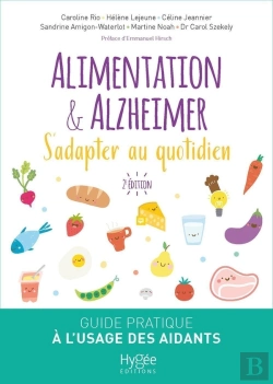 Bertrand.pt - Alimentation Et Alzheimer. S'Adapter Au Quotidien : Guide Pratique À L'Usage Des Aidants À Domicile Et En Institution