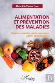 Alimentation Et Prévention Des Maladies ; Diabète, Maladies Cardiovasculaires, Cancer Et Ostéoporose