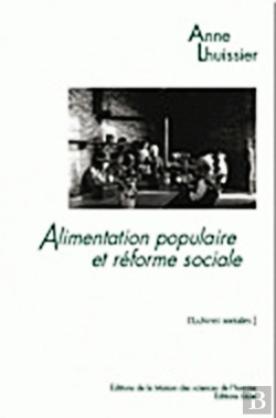 Bertrand.pt - Alimentation Populaire Et Reforme Sociale. Les Consommations Ouvrieres Dans Le Second Xixe Siecle