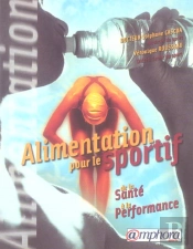 Alimentation Pour Le Sport Et Le Bien-Être ; Santé, Plaisir, Performance