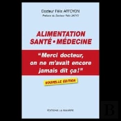 Alimentation - Santé - Médecine : 'Merci Docteur, On Ne M'Avait Encore Jamais Dit Ça !' - Nouvelle Édition