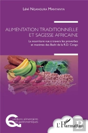 Alimentation Traditionnelle Et Sagesse Africaine : La Nourriture Vue À Travers Les Proverbes Et Maximes Des Bashi De La R. D. Congo