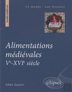 Bertrand.pt - Alimentations Médiévales. Ve - Xvie Siècle