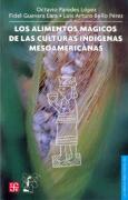 Alimentos Magicos De Las Culturas Indigenas Mesoamericanas, Los
