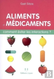 Aliments Et Médicaments ; Comment Éviter Les Interactions ?