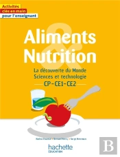 Aliments Et Nutrition - La Decouverte Du Monde Sciences Et Technologie Cp Ce1 Ce2