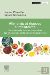 Aliments Et Risques Alimentaires : Guide Des Principes Nutritionnels Et Des Enjeux De Sécurité Sanitaire Des Aliments