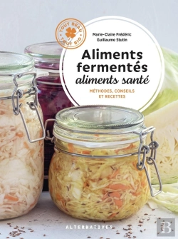 Bertrand.pt - Aliments Fermentés, Aliments Santé : Méthodes, Conseils Et Recettes