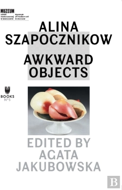 Bertrand.pt - Alina Szapocznikow Â€“ Awkward Objects