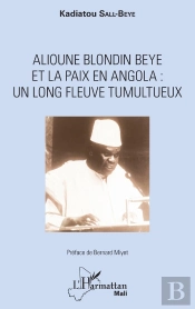 Alioune Blondin Beye Et La Paix En Angola : Un Long Fleuve Tumultueux