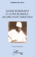 Alioune Blondin Beye Et La Paix En Angola : Un Long Fleuve Tumultueux