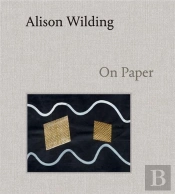 Alison Wilding: On Paper