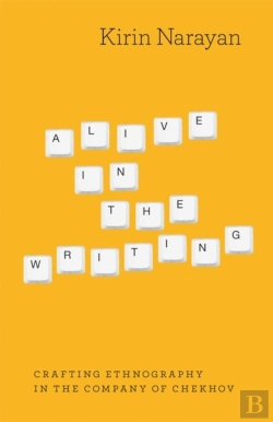Bertrand.pt - Alive In The Writing Â€“ Crafting Ethnography In The Company Of Chekhov