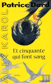 Alix Karol ; Et Cinquante Qui Font Sang