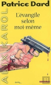 Alix Karol ; L'Évangile Selon Moi-Même