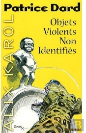 Alix Karol T.15 ; Objets Violents Non Identifiés