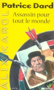 Alix Karol T.4 ; Assassin Pour Tout Le Monde