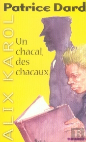 Alix Karol T.5 ; Un Chacal, Des Chacaux