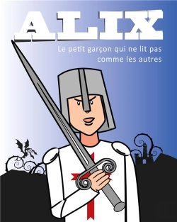 Bertrand.pt - Alix ; Le Petit Garçon Qui Ne Lit Pas Comme Les Autres