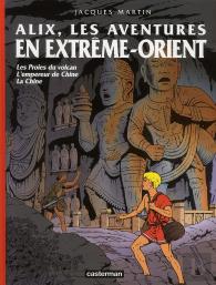 Alix : Les Aventures En Extrême-Orient ; Les Proies Du Volcan ; L'Empereur De Chine ; La Chine