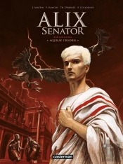 Alix Senator Tome 1 : Aquilae Cruoris
