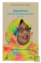 Aljawhara, Une Fille Du Sahel Tchadien : Mémoires Tome 1