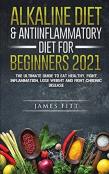 Alkaline Diet &Amp; Anti-Inflammatory Diet For Beginners 2021