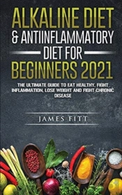 Alkaline Diet &Amp; Anti-Inflammatory Diet For Beginners 2021