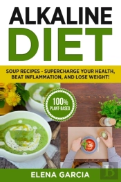 Alkaline Diet: Soup Recipes- Supercharge