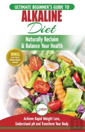 Alkaline Diet: The Ultimate Beginner'S A