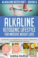 Alkaline Ketogenic Lifestyle For Massive Weight Loss