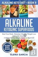 Alkaline Ketogenic Superfoods