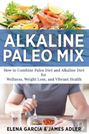 Alkaline Paleo Mix: How To Combine Paleo