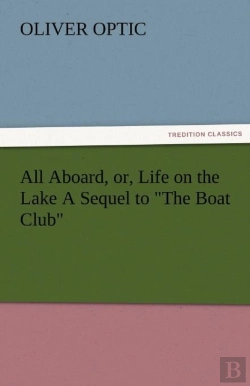 Bertrand.pt - All Aboard, Or, Life On The Lake A Sequel To 