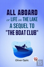 All Aboard Or Life On The Lake A Sequel To 'The Boat Club'