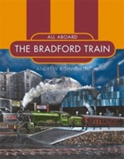 All Aboard The Bradford Train
