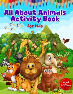 Bertrand.pt - All About Animals Activity Book For Kids Aged 7-9 Years